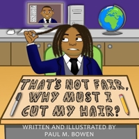 That's Not Fair, Why Must I Cut My Hair? 0578778521 Book Cover