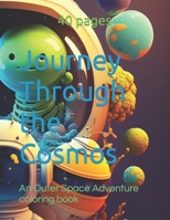 Journey Through the Cosmos: An Outer Space Adventure coloring book B0C1J7KV3V Book Cover