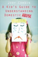 A Kid's Guide to Understanding Domestic Abuse 1628543604 Book Cover