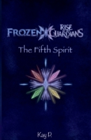 Frozen X Rise of the Guardians The Fifth Spirit 1312267569 Book Cover