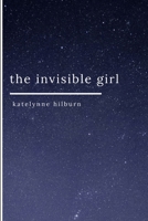 The Invisible Girl 1387629301 Book Cover