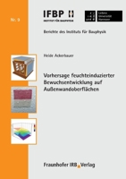 Vorhersage feuchteinduzierter Bewuchsentwicklung auf Außenwandoberflächen (German Edition) 3738804447 Book Cover