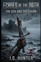 Echoes Of The Oath: The Ash And The Vision B0H8274PQ4 Book Cover
