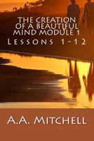 The Creation of a Beautiful Mind Module 1: Lessons 1-12 197903673X Book Cover