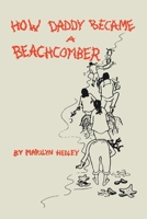 How Daddy Became a Beachcomber 1425928110 Book Cover