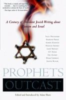 Prophets Outcast: A Century of Dissident Jewish Writing about Zionism and Israel 1560255099 Book Cover