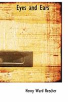 Eyes and Ears 0559017324 Book Cover