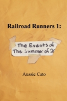 Railroad Runners 1: The Events of the Summer of 20- B0GS1FQH8D Book Cover