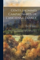 Gentilshommes Campagnards De L'ancienne France: Étude Sur La Condition, L'état Social Et Les Moeurs De La Noblesse De Province Du Xvic Au Xviiie Siècle 1145286755 Book Cover