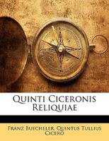 Quinti Ciceronis Reliquiae 1146496656 Book Cover