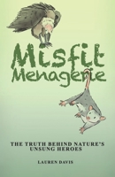 Misfit Menagerie: The Truth Behind Nature's Unsung Heroes B0CF4LCQGK Book Cover