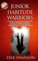 Junior Habitude Warriors: Guide to Building Confidence, Leadership & Personal Development 1979372039 Book Cover