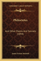 Philoctetes, and Other Poems and Sonnets 1437045529 Book Cover
