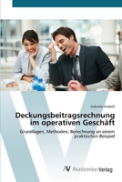 Deckungsbeitragsrechnung im operativen Geschäft: Grundlagen, Methoden, Berechnung an einem praktischen Beispiel 3639422074 Book Cover