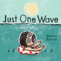 Just One Wave: A Picture Book 1419773712 Book Cover