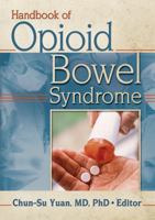 Handbook of Opioid Bowel Syndrome 0789021293 Book Cover