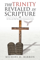 The Trinity Revealed in Scripture: An Old and New Testament Comparative Study B0BHTZ8F6R Book Cover