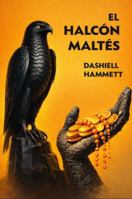El Halcón Maltés: Edición Anotada (Spanish Edition) 1971364274 Book Cover