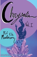 Chrysalis: Vol I B0DWZPR3GF Book Cover