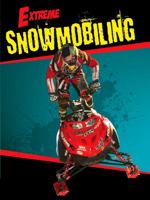 Snowmobiling (Extreme Adrenaline) 1791118488 Book Cover
