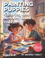 PAINTING PUPPIES: COLORING BOOK B0CV4KK3JK Book Cover
