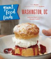 Great Food Finds Washington, DC: Delicious Food from the Nation's Capital (Great Food Finds Washington D.c.) 1493028154 Book Cover