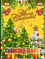 Merry Christmas Coloring Book: 50 Wonderful Pages to Color with Santa Claus, Reindeer, Snowmen & More! Easy & Big Coloring Books for Preschoolers, 1711301639 Book Cover