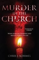 Murder in the Church: When Spiritual Weakness and Abusive Power Collide 1647460808 Book Cover