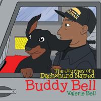 The Journey of a Dachshund Named Buddy Bell 1524534587 Book Cover