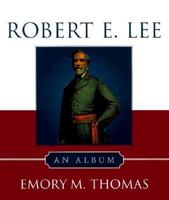 Robert E. Lee: An Album 0393047784 Book Cover