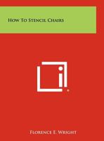 How to Stencil Chairs 1258459124 Book Cover