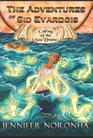 The Adventures of Sid Evardois: Calling of the Sea Drums 9334186453 Book Cover