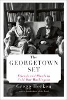 The Georgetown Set: Friends and Rivals in Cold War Washington 030745634X Book Cover