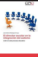 El Director Escolar En La Integracion del Autismo 365900281X Book Cover