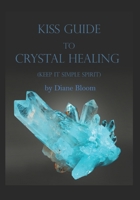 KISS Guide to Crystal Healing: B08WP2BFM1 Book Cover