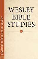 Wesley Bible Studies - Leviticus through Deuteronomy 0898278589 Book Cover