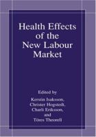 Health Effects of the New Labour Market 1475786700 Book Cover