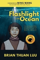 Flashlight in the Ocean: The Inspirational Story of a Young Boy's Daring Escape from Saigon to Brave War, Worry, and Water for a New World B0F1ZL1VMS Book Cover
