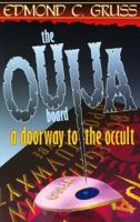 The Ouija Board: A Doorway to the Occult 0875522475 Book Cover