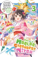 The World's Strongest Witch, Vol. 3 (light novel): I’m Starting My Free Life in a World Where Only I Can See the Online Strategy Guide (Volume 3) B0H25CHCS6 Book Cover