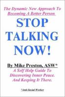 Stop Talking Now! 0595246699 Book Cover