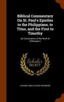 Biblical Commentary On St. Paul's Epistles to the Philippians, to Titus, and the First to Timothy: 1147105294 Book Cover