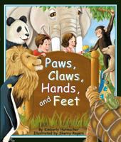Paws, Claws, Hands, and Feet 1934359882 Book Cover