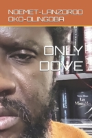 ONLY DOVE B0DRVTMDR5 Book Cover