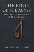 The Edge of the Abyss: The Terrifying Genius of Blaise Pascal B0FMQ9KG9J Book Cover
