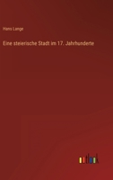Eine steierische Stadt im 17. Jahrhunderte 3368450190 Book Cover