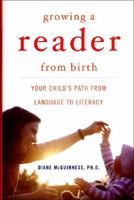 Growing a Reader from Birth: Your Child's Path from Language to Literacy 0393058026 Book Cover
