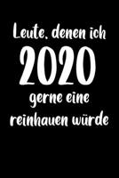 Witzige Geschenke Kalender 2020: Leute, denen ich gerne eine reinhauen w�rde Planer Taschenkalender Terminkalender Lustige B�cher f�r Frauen 1710310030 Book Cover