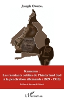Kamerun : Les résistants oubliés de l'hinterland Sud à la pénétration allemande (1889 - 1918) (French Edition) 2140336968 Book Cover