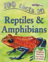 100 Facts Reptiles and Amphibians 1842368818 Book Cover